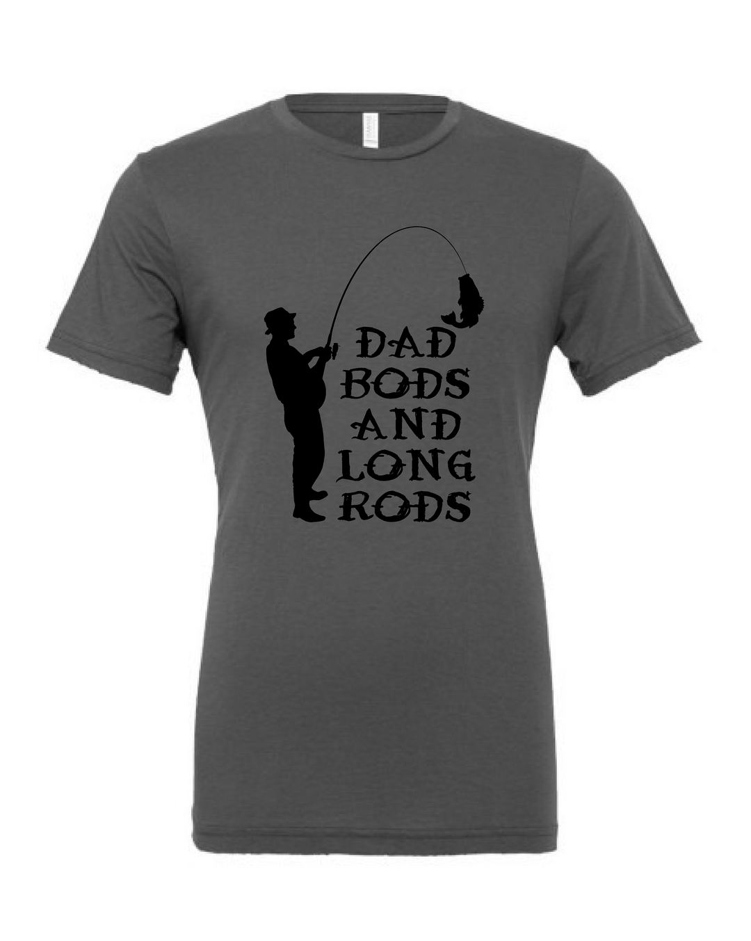 Dad Bods and Long Rods T-Shirt